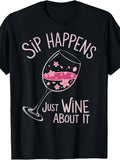 Men'S And Women'S T-Shirt, Funny Wine Lover Quote "Sip Happens Just Wine about It" with Floral Wine Glass Graphic, Casual Daily Wear Spring Summer